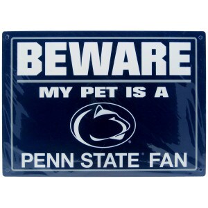 sign Beware My Pet Is a Penn State Fan